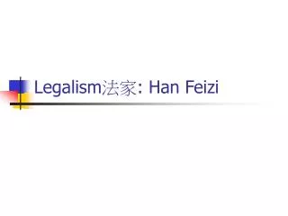 Legalism ?? : Han Feizi
