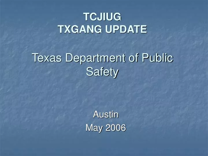 tcjiug txgang update texas department of public safety