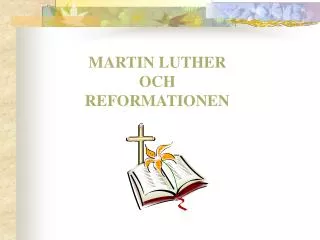 MARTIN LUTHER OCH REFORMATIONEN