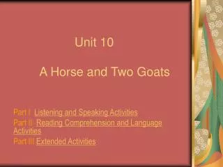 Unit 10 A Horse and Two Goats