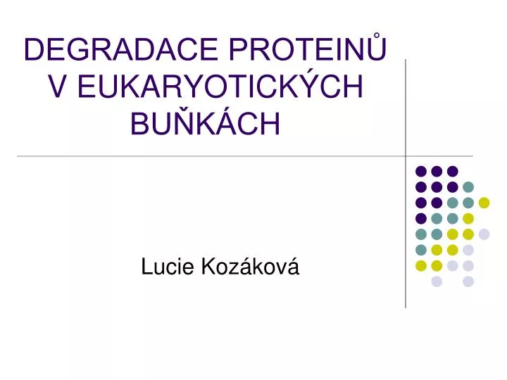 degradace protein v eukaryotick ch bu k ch