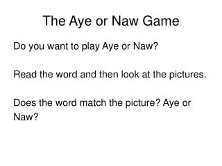 The Aye or Naw Game