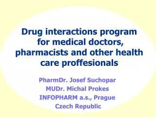 Drug interactions program for medical doctors, pharmacists and other health care proffesionals