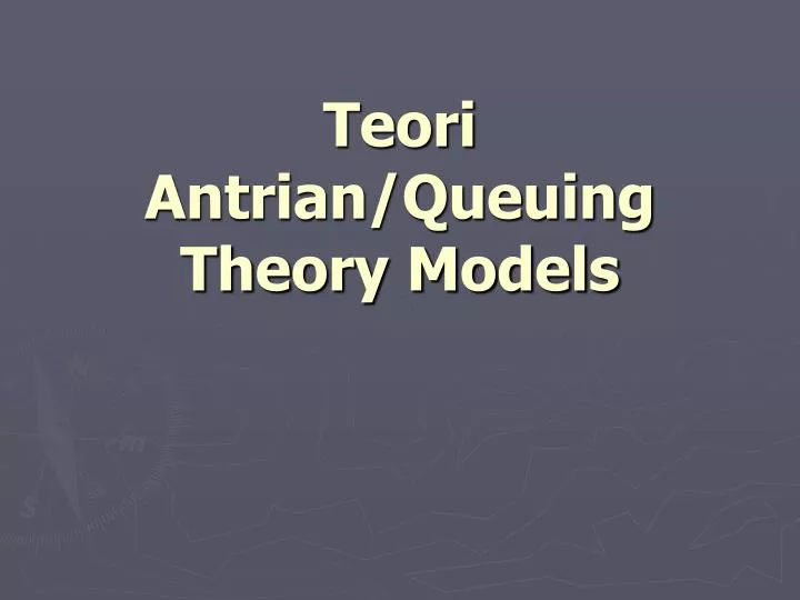 teori antrian queuing theory models