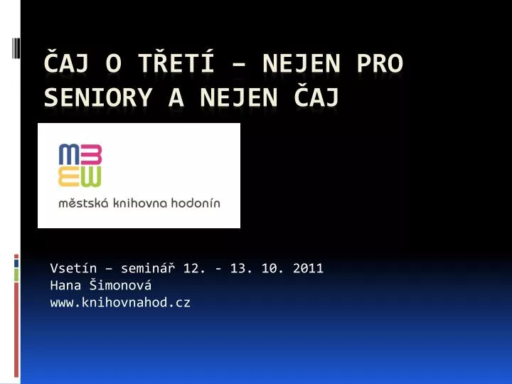 aj o t et nejen pro seniory a nejen aj