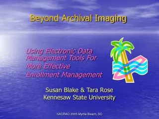 Beyond Archival Imaging