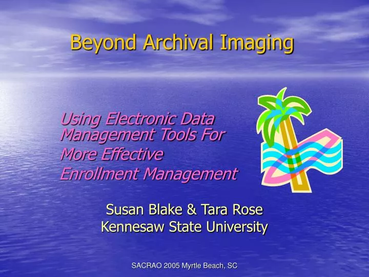 beyond archival imaging