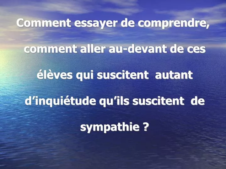 essayer de comprendre