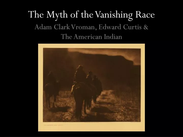 the myth of the vanishing race