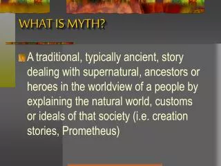 WHAT IS MYTH?