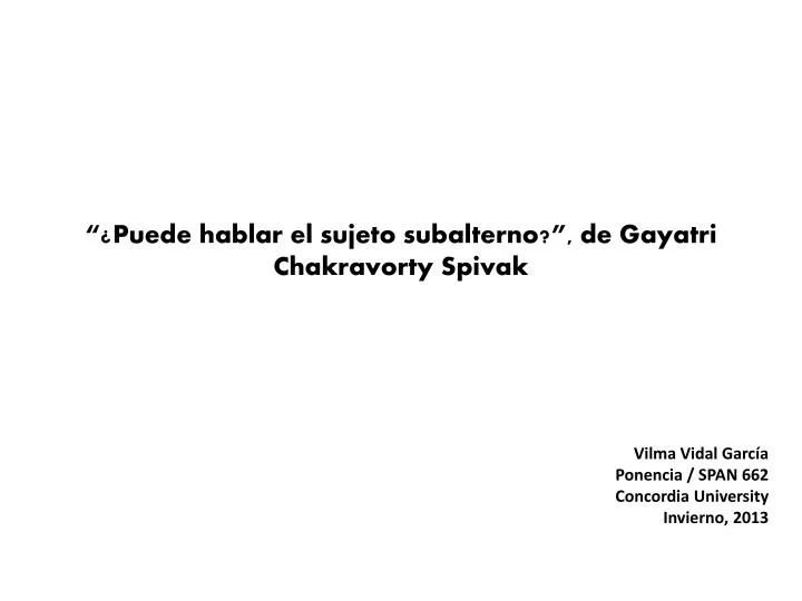 puede hablar el sujeto subalterno de gayatri chakravorty spivak