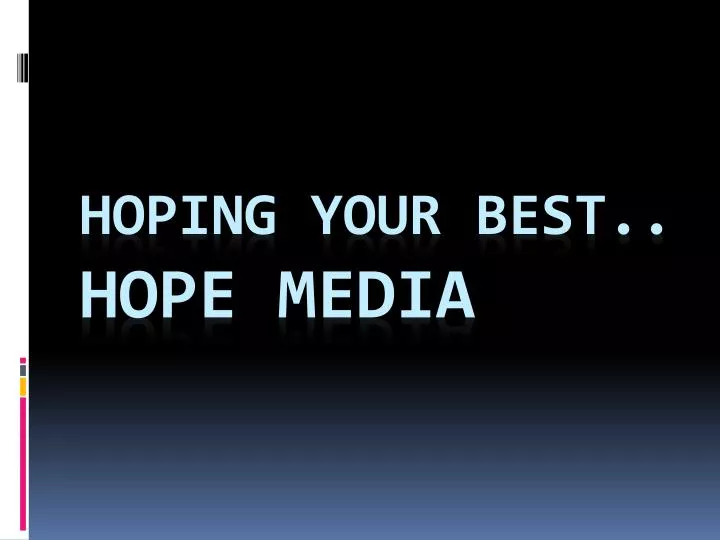 hoping your best hope media