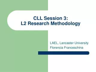 CLL Session 3: L2 Research Methodology