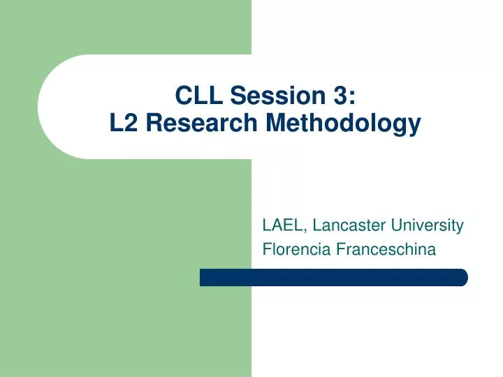 cll session 3 l2 research methodology