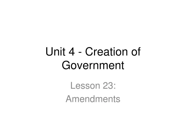 unit 4 creation of government