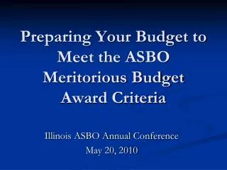 Preparing Your Budget to Meet the ASBO Meritorious Budget Award Criteria