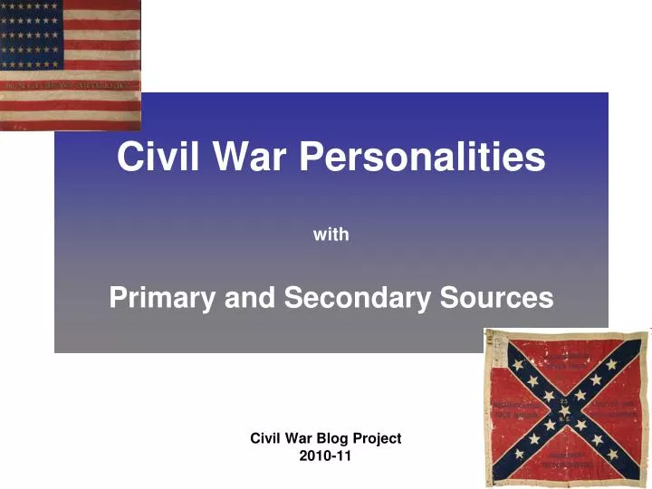 civil war personalities with primary and secondary sources