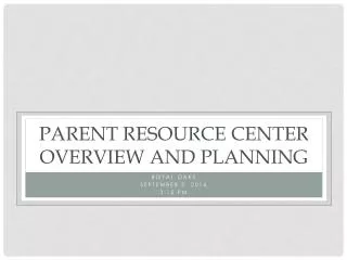 Parent Resource Center Overview and Planning