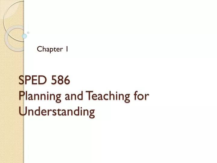 sped 586 planning and teaching for understanding