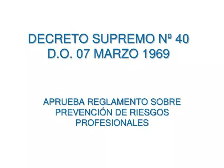 decreto supremo n 40 d o 07 marzo 1969