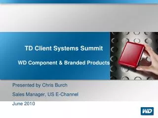 TD Client Systems Summit WD Component &amp; Branded Products