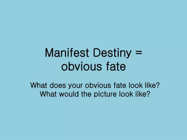 manifest destiny obvious fate