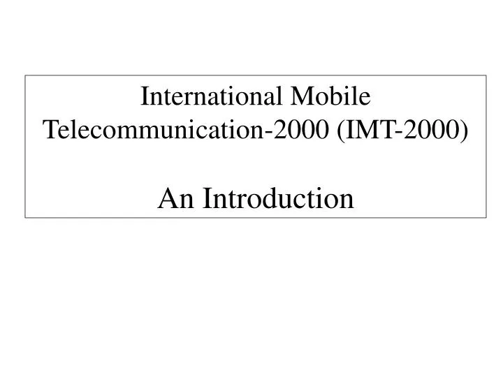 international mobile telecommunication 2000 imt 2000 an introduction