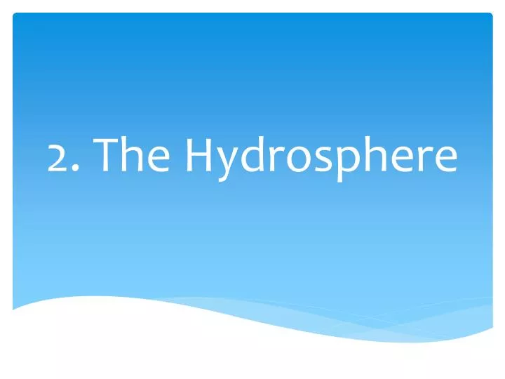 2 the hydrosphere