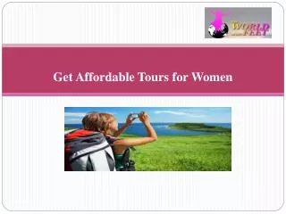 Get Affordable Tours for Women at affordable packages