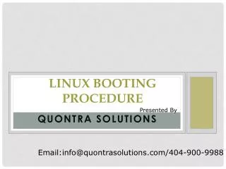 Linux Booting Procedure Presented by Quontra Solutions