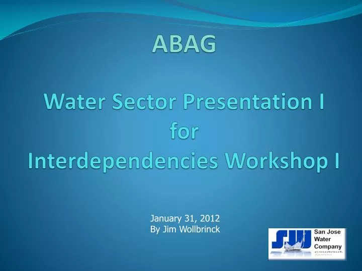 abag water sector presentation i f or interdependencies workshop i