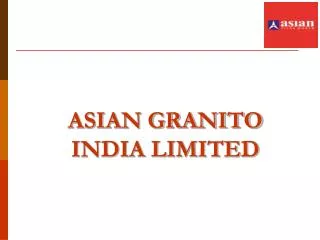 ASIAN GRANITO INDIA LIMITED