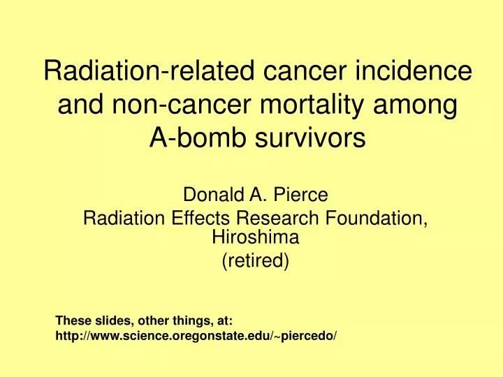 donald a pierce radiation effects research foundation hiroshima retired
