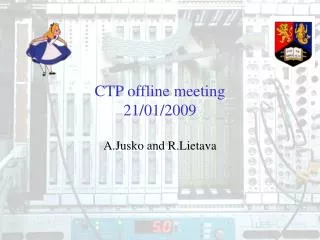 CTP offline meeting 21/01/2009
