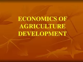 ECONOMICS OF AGRICULTURE DEVELOPMENT