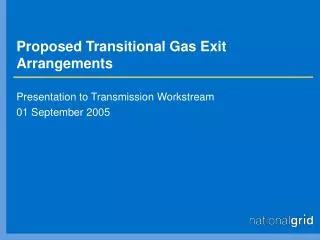 Proposed Transitional Gas Exit Arrangements