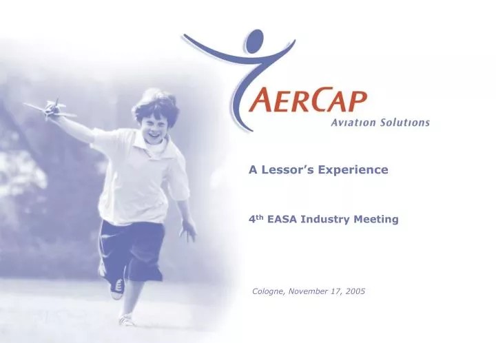 a lessor s experience 4 th easa industry meeting