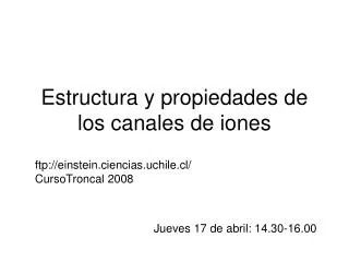 estructura y propiedades de los canales de iones