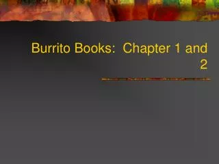 Burrito Books: Chapter 1 and 2