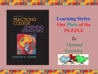 Learning Styles: One Piece of the PUZZLE