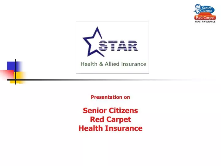 presentation on senior citizens red carpet health insurance