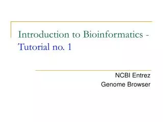 introduction to bioinformatics tutorial no 1