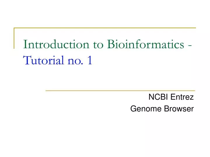 introduction to bioinformatics tutorial no 1