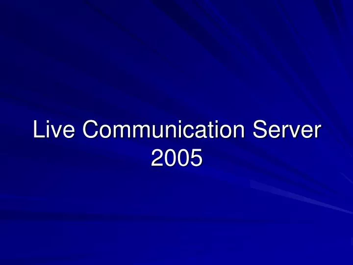 live communication server 2005