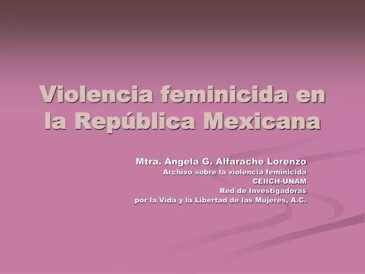 violencia feminicida en la rep blica mexicana