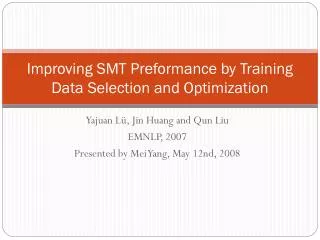 Improving SMT Preformance by Training Data Selection and Optimization