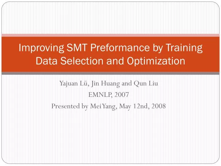 improving smt preformance by training data selection and optimization