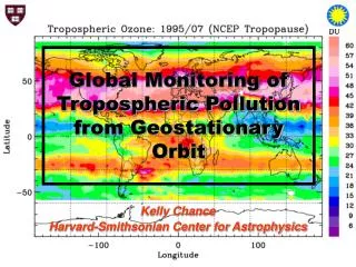 Global Monitoring of Tropospheric Pollution from Geostationary Orbit