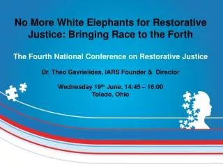 No More White Elephants for Restorative Justice: Bringing Race to the Forth