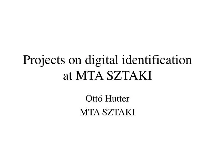projects on digital identification at mta sztaki